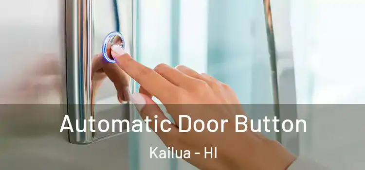 Automatic Door Button Kailua - HI