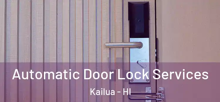  Automatic Door Lock Services Kailua - HI