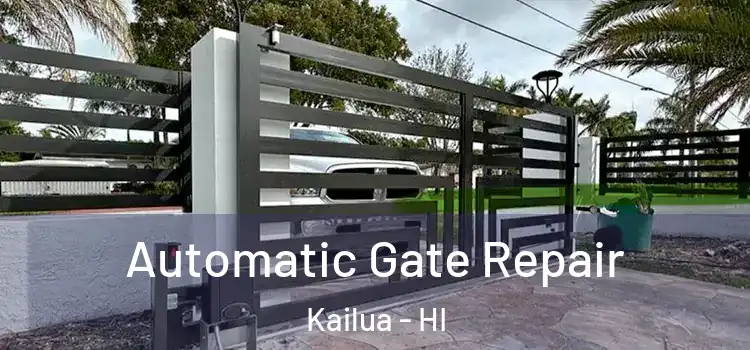  Automatic Gate Repair Kailua - HI