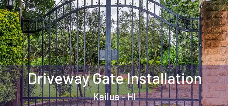 Driveway Gate Installation Kailua - HI