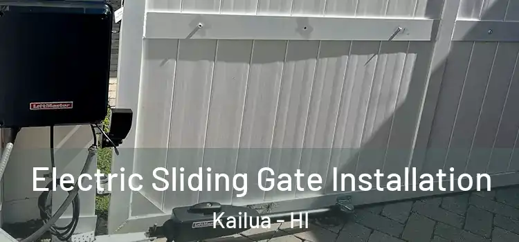  Electric Sliding Gate Installation Kailua - HI