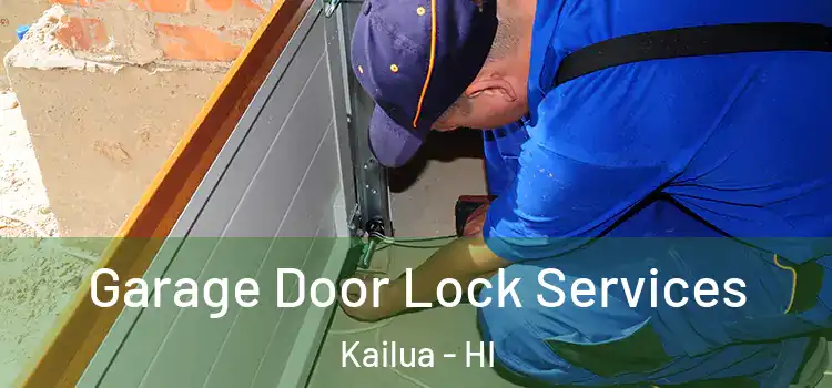Garage Door Lock Services Kailua - HI