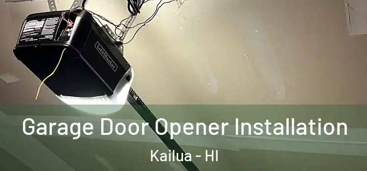  Garage Door Opener Installation Kailua - HI