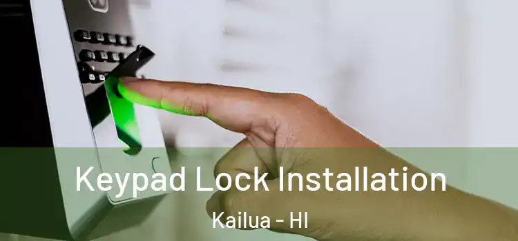 Keypad Lock Installation Kailua - HI