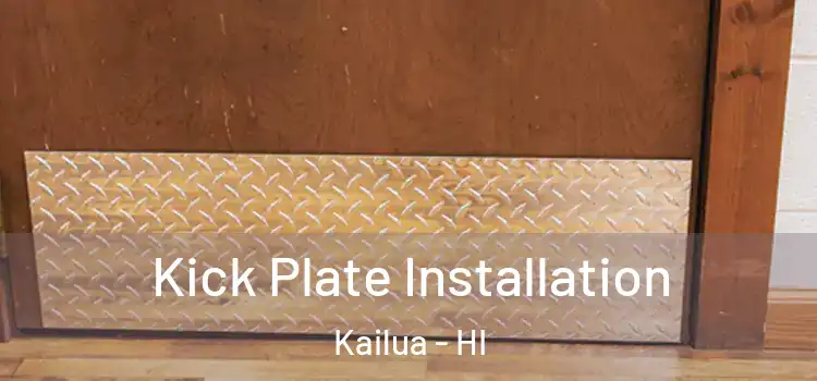  Kick Plate Installation Kailua - HI