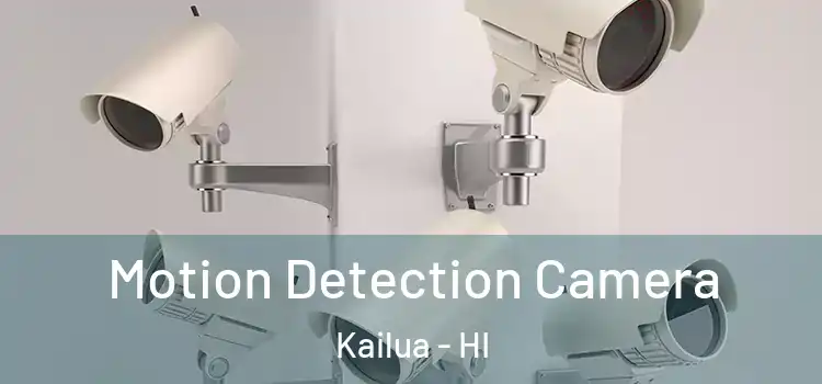  Motion Detection Camera Kailua - HI