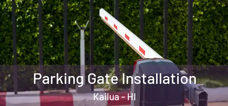  Parking Gate Installation Kailua - HI