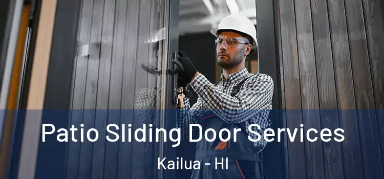 Patio Sliding Door Services Kailua - HI