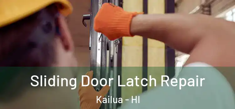 Sliding Door Latch Repair Kailua - HI