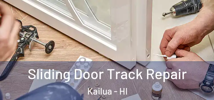 Sliding Door Track Repair Kailua - HI