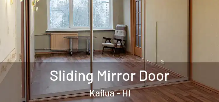  Sliding Mirror Door Kailua - HI