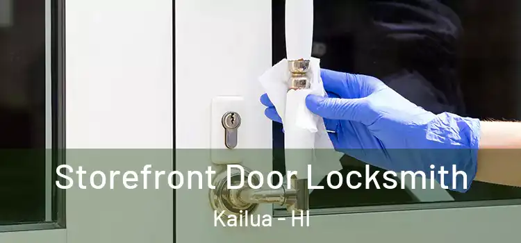 Storefront Door Locksmith Kailua - HI