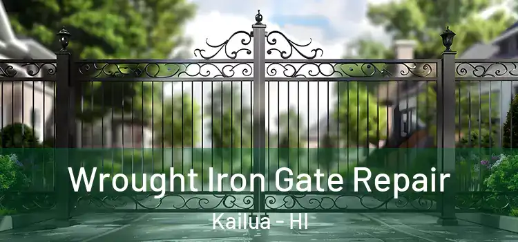 Wrought Iron Gate Repair Kailua - HI